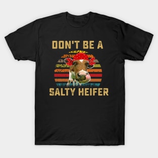 Vintage Farm Girl Don't Be A Salty Heifer Funny Gift design T-Shirt